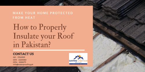 How to Properly Insulate your Roof in Pakistan Insulate your Roof in Pakistan | roof insulation price in pakistan | heat insulation tiles in pakistan | heat insulation for roof in pakistan | isothane price in pakistan | roof heat proofing in pakistan | isothane price in rawalpindi | isothane price in karachi | roof insulation rawalpindi | lakhwa chemical services
