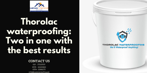 Thorolac waterproofing | waterproofing in Karachi | heat proofing in Karachi | lakhwa chemical services
