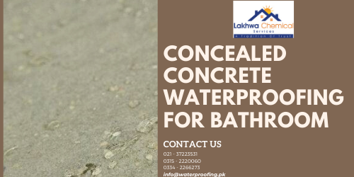 Concealed Concrete waterproofing for bathroom Bathroom Waterproofing in Pakistan | waterproofing chemical price in pakistan | waterproof wallpaper price in pakistan | lakhwa chemical services