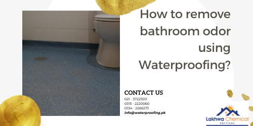 Bathroom Waterproofing in Karachi | roof waterproofing in karachi | waterproofing chemical price in karachi | roof waterproofing service | waterproofing services | roof waterproofing company | waterproofing chemical price in pakistan | roof leakage treatment | roof cool services | lakhwa chemical services