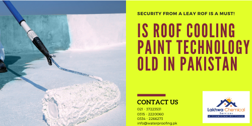 roof cooling paint in Pakistan | roof heat proofing | cool roof tiles price in pakistan | snow roof price in pakistan | rooftop heat insulation | lakhwa chemical services