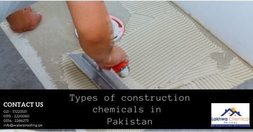 Types of construction chemicals in Pakistan construction chemicals in pakistan | nano construction chemicals | chemfix construction chemicals | chemical prices in pakistan | construction chemical companies | lakhwa chemical services