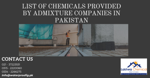 List of chemicals provided by admixture companies in Pakistan 2 Admixture Companies in Pakistan | concrete admixtures in pakistan | construction chemical companies in |pakistan construction chemicals lahore | fosroc chemicals pakistan | lakhwa chemical services
