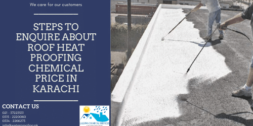 Steps to enquire about roof heat proofing chemical price in Karachi 2 roof heat proofing chemical price in Karachi | roof chemical price | roof heat proofing in rawalpindi | roof heat proofing in lahore | heat insulation tiles in pakistan