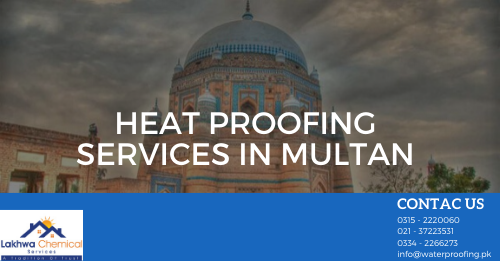 HEAT PROOFING SERVICES IN MULTAN | heat proofing in pakistan | heat proofing solution | roof heat proofing | water and heat proofing | roof heat proofing services | isothane price in pakistan | lakhwa chemical services