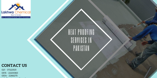 Heat Proofing Services in Pakistan 1 HEAT PROOFING SERVICES IN PAKISTAN | heat proofing services in karachi | roof heat proofing | isothane price in pakistan | roof heat proofing services | lakhwa chemiacal services