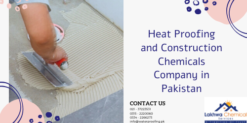 Heat Proofing and Construction Chemicals Company in Pakistan Heat Proofing and Construction Chemicals Company in Pakistan | water and heat proofing chemicals | waterproofing chemical in pakistan | roof treatment in pakistan | waterproof paint pakistan | lakhwa chemical services