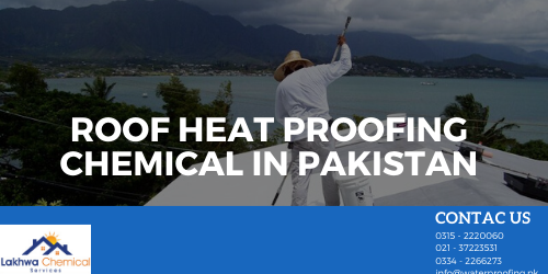Roof Heat Proofing Chemical in Pakistan 2 ROOF HEAT PROOFING CHEMICAL IN PAKISTAN | heat proofing services | heat insulation tiles in pakistan | isothane price in pakistan | roof heat proofing services | lakhwa chemical services