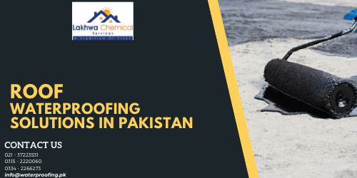 Roof Waterproofing Solutions in Pakistan | roof waterproofing chemical in pakistan | roof waterproofing karachi | roof waterproofing services | waterproofing price in pakistan | lakhwa chemical services | sky chemical services
