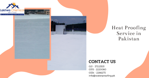 Heat Proofing Service in Pakistan | heat proofing services | heat proofing services in karachi | roof heat proofing | roof heat proofing services | lakhwa chemical services