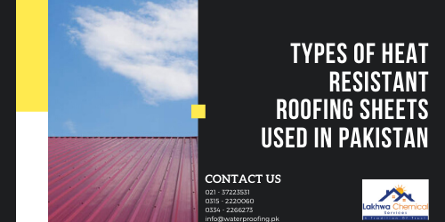 Heat resistant roofing sheets | cement roof sheet price in karachi | fiber roofing sheets price in pakistan | fibre sheets for roof | how to protect roof from sun heat in pakistan | lakhwa chemical services