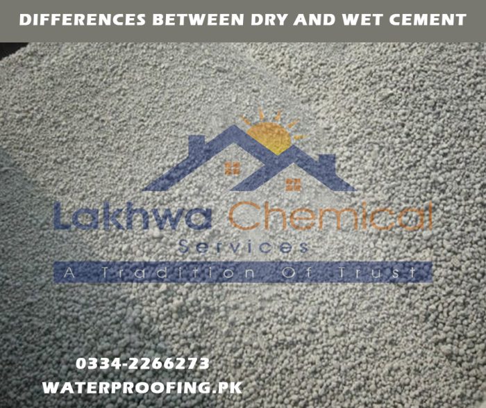 DIFFERENCES BETWEEN DRY AND WET CEMENT