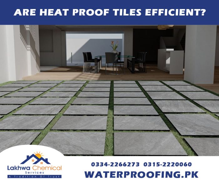 ARE HEAT PROOF TILES EFFICIENT