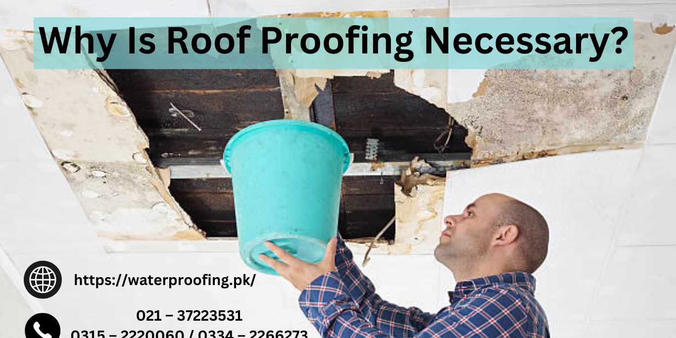 Why Is Roof Proofing Necessary roof proofing