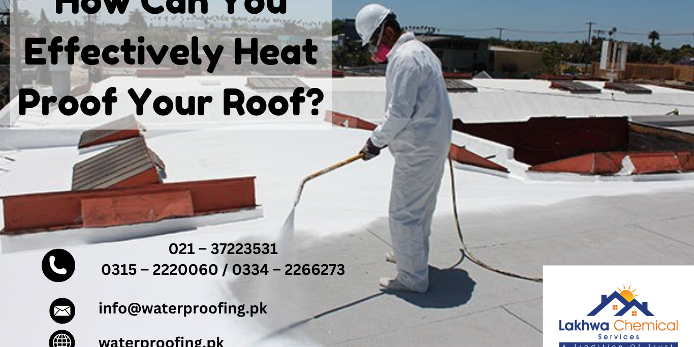 How Can You Effectively Heat Proof Your Roof heat proofing roof