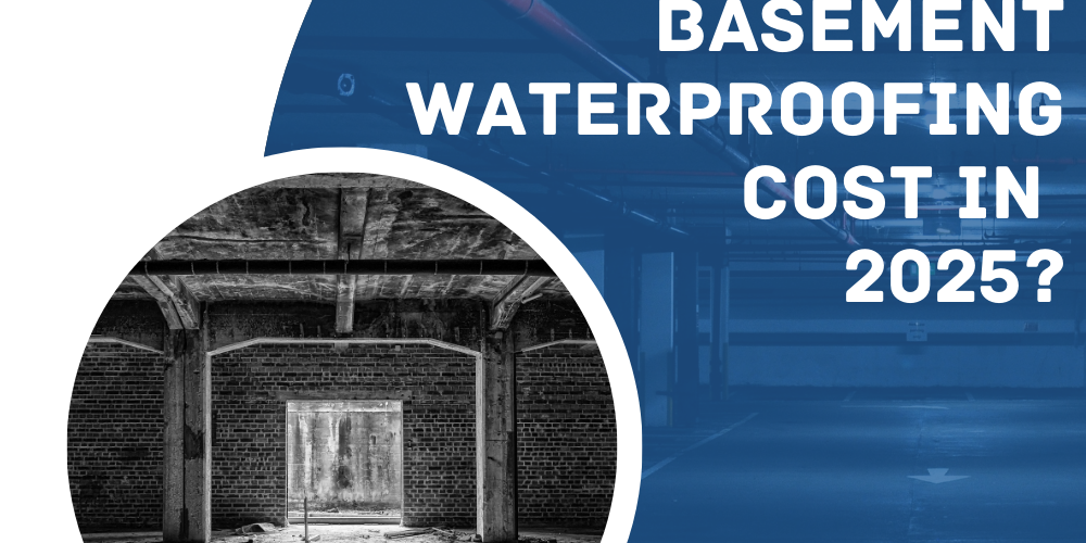 How Much Does Basement Waterproofing Cost in 2025 waterproofing basement cost
