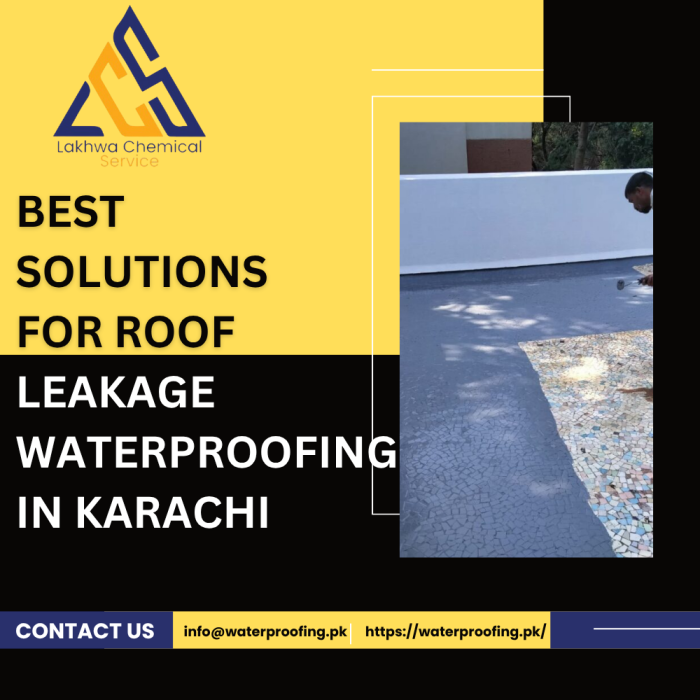 Best Solutions for Roof Leakage Waterproofing in Karachi roof leakage waterproofing karachi