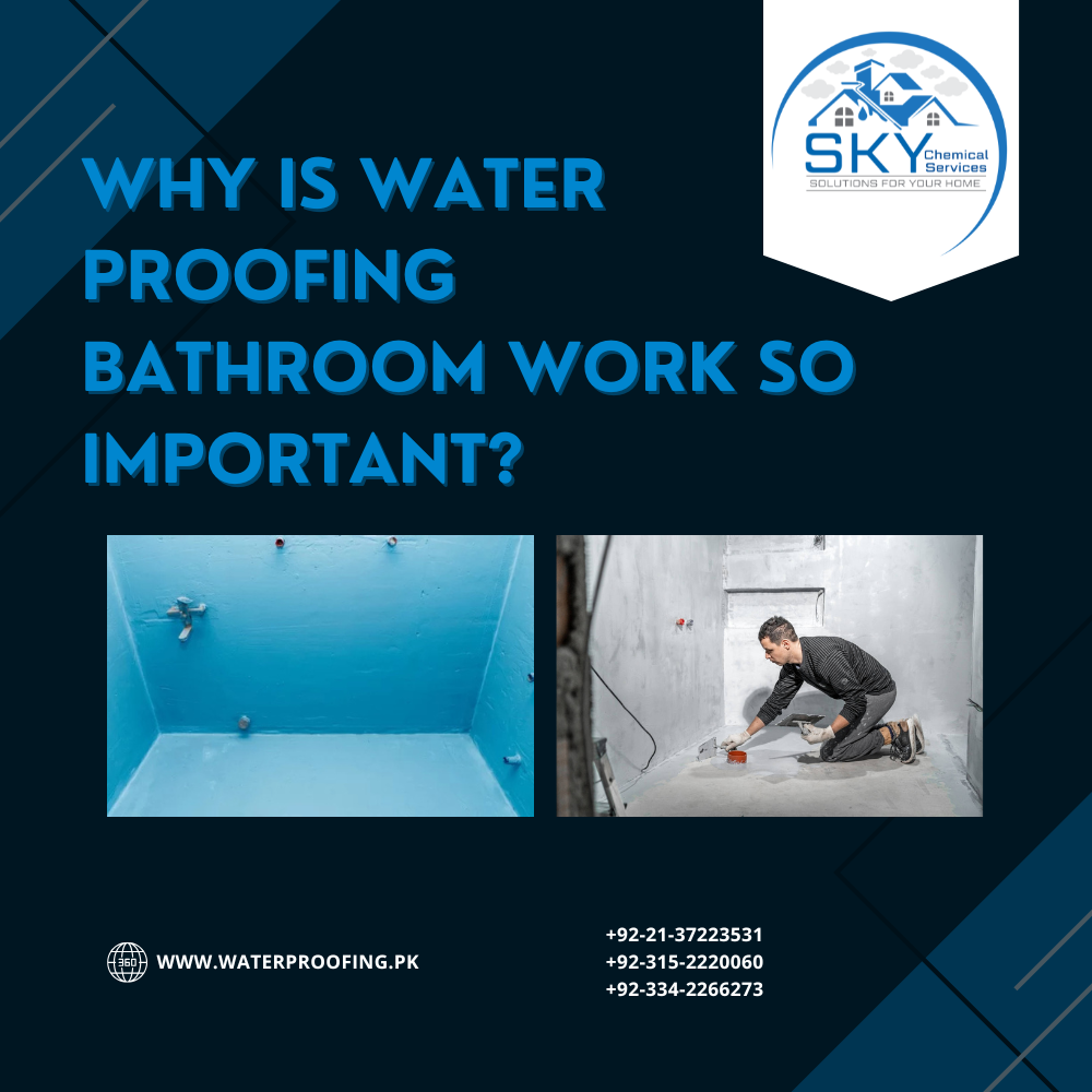Why is Water Proofing Bathroom Work So Important water proofing bathroom