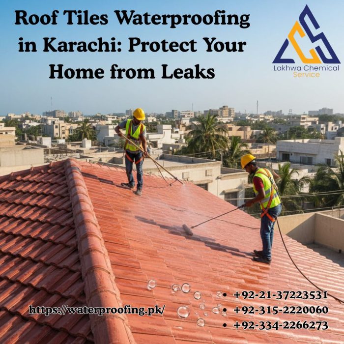 Roof Tiles Waterproofing in Karachi: Protect Your Home from Leaks roof tiles waterproofing