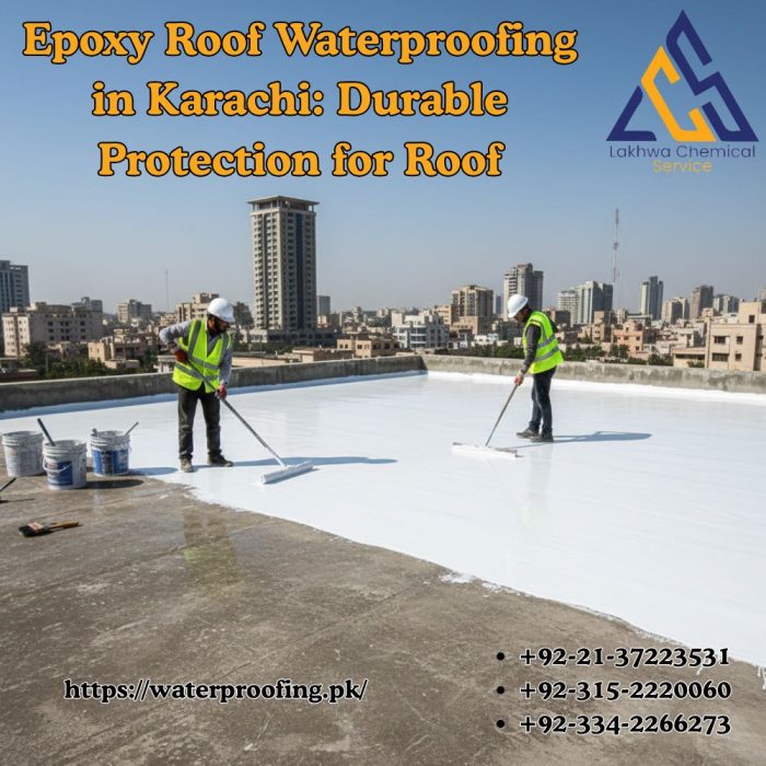 Epoxy Roof Waterproofing in Karachi: Durable Protection for Your Roof epoxy roof waterproofing