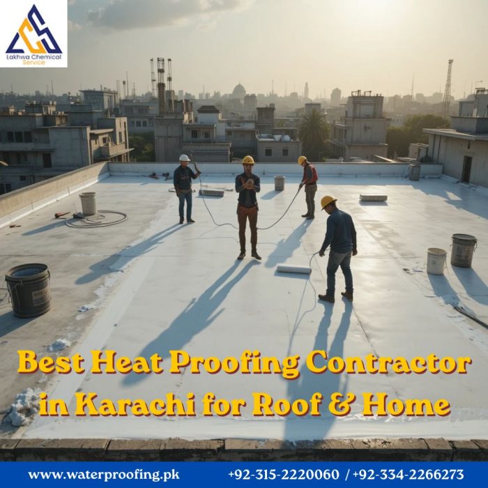 Best Heat Proofing Contractor in Karachi for Roof & Home heat proofing contractor Karachi