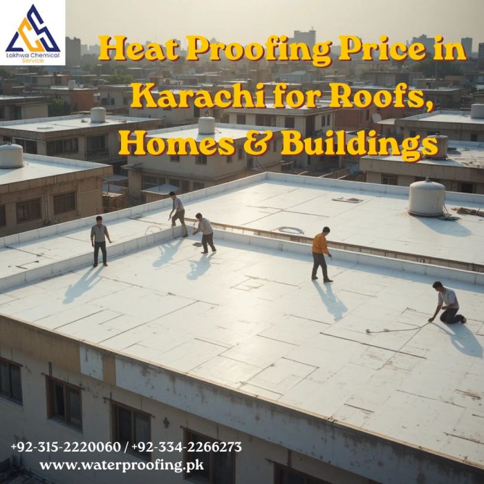 Heat Proofing Price in Karachi for Roofs, Homes & Buildings heat proofing price in Karachi
